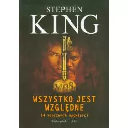 WSZYSTKO JEST WZGLĘDNE Stephen King - Prószyński