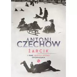 ŻARCIK I INNE BARDZO RÓŻNE OPOWIADANIA Antoni Czechow - MG