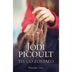 TO, CO ZOSTAŁO Jodi Picoult - Prószyński