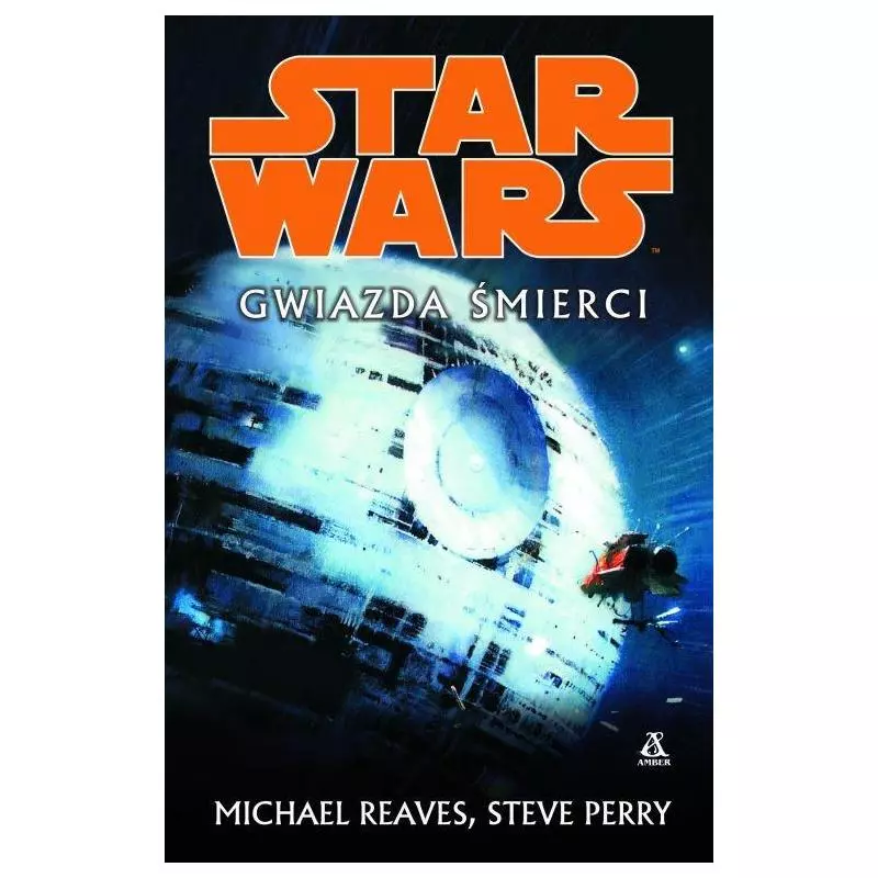 STAR WARS GWIAZDA ŚMIERCI Michael Reaves, Steve Perry - Amber