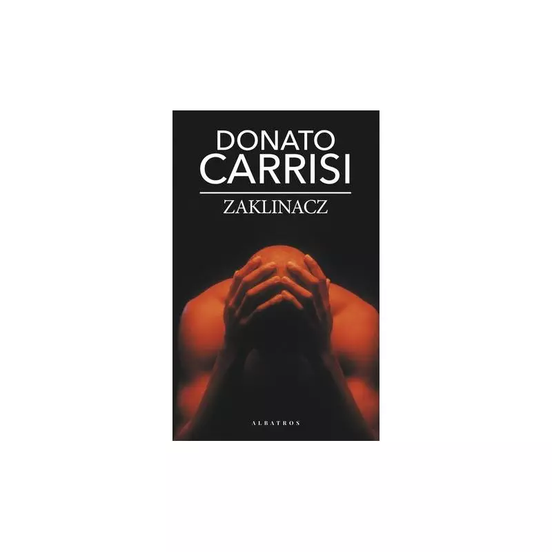 ZAKLINACZ Donato Carrisi - Albatros ZAKLINACZ Donato Carrisi - Albatros