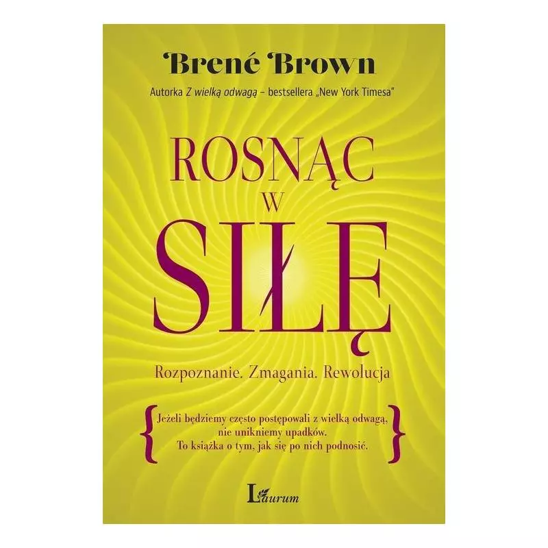 ROSNĄC W SIŁĘ Brene Brown - Laurum