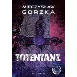 TOTENTANZ CIENIE PRZESZŁOŚCI Mieczysław Gorzka - Bukowy las
