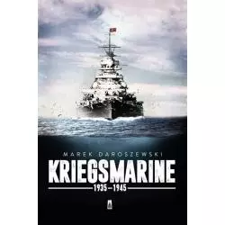 KRIEGSMARINE 1935-1945 Marek Daroszewski - Poznańskie