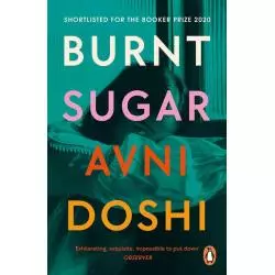 BURNT SUGAR Avni Doshi - Penguin Books