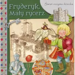 FRYDERYK. MAŁY RYCERZ ŚWIAT OCZYMA DZIECKA - Omnibus