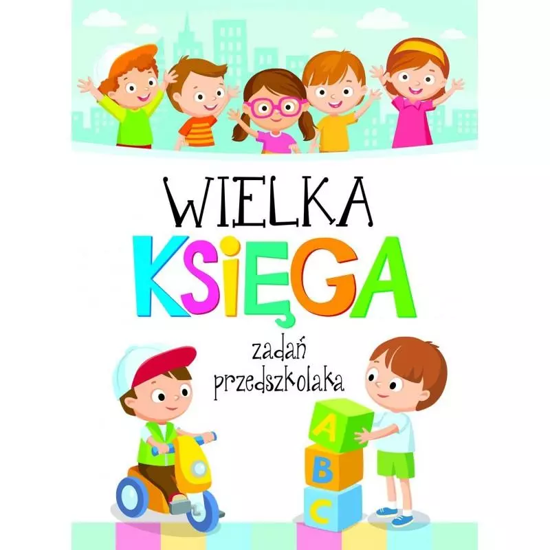 WIELKA KSIĘGA ZADAŃ PRZEDSZKOLAKA - Olesiejuk