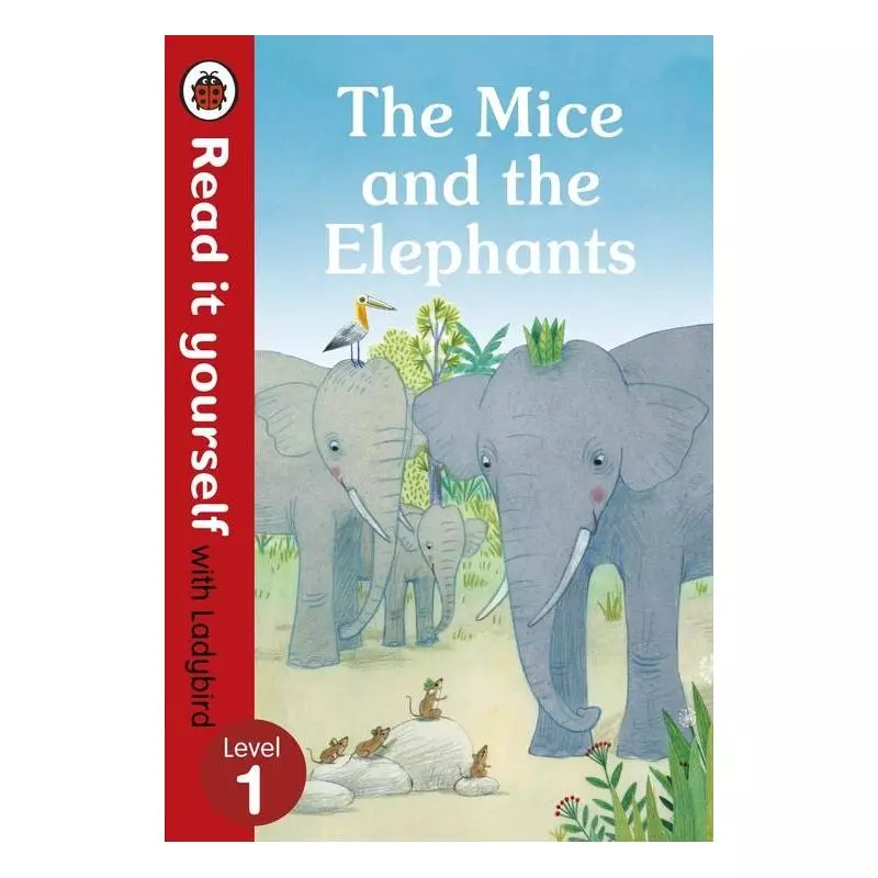 THE MICE AND THE ELEPHANTS READ IT YOURSELF WITH LADYBIRD LEVEL 1 Hughes Monica - Ladybird