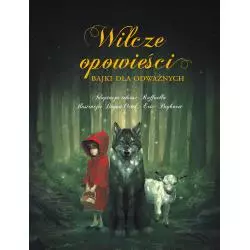 WILCZE OPOWIEŚCI. BAJKI DLA ODWAŻNYCH - Olesiejuk