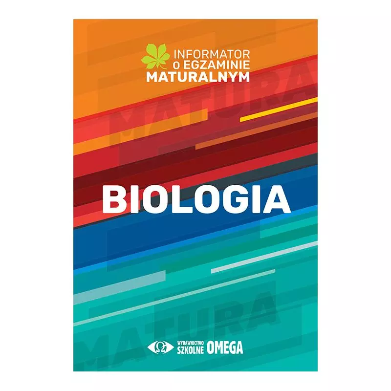 BIOLOGIA INFORMATOR O EGZAMINIE MATURALNYM Z BIOLOGII OD ROKU SZKOLNEGO 2022/2023 - Omega