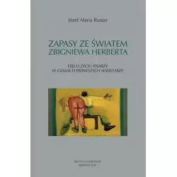 ZAPASY ZE ŚWIATEM ZBIGNIEWA HERBERT Józef Maria Ruszar - Instytut Literatury