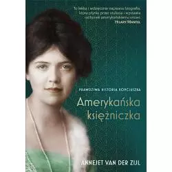 AMERYKAŃSKA KSIĘŻNICZKA. PRAWDZIWA HISTORIA KOPCIUSZKA Annejet van Der Zijl - Znak Horyzont