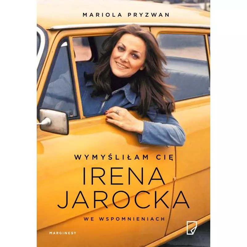 WYMYŚLIŁAM CIĘ IRENA JAROCKA WE WSPOMNIENIACH Mariola Pryzwan - Marginesy