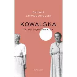 KOWALSKA. TA OD DĄBROWSKIEJ Sylwia Chwedorczuk - Marginesy