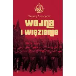 WOJNA I WIĘZIENIE SAGA MOSKIEWSKA 2 Wasilij Aksionow - Prószyński