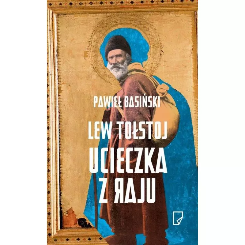 LEW TOŁSTOJ. UCIECZKA Z RAJU Pawieł Basiński - Marginesy