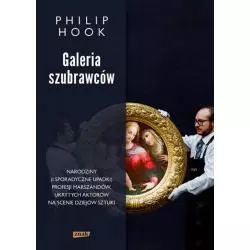 GALERIA SZUBRAWCÓW NARODZINY I SPORADYCZNE UPADKI PROFESJI MARSZANDÓW UKRYTYCH AKTORÓW NA SCENIE DZIEJÓW SZTUKI Philip Ho...