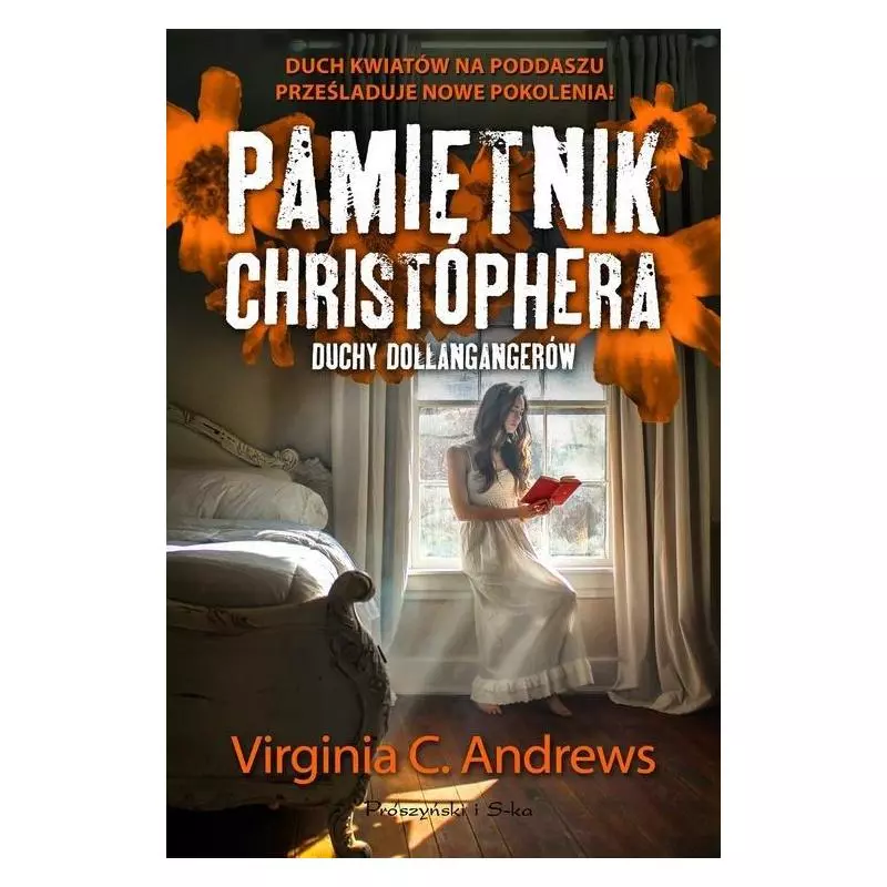 PAMIĘTNIK CHRISTOPHERA DUCHY DOLLANGANGERÓW Virginia C. Andrews - Prószyński PAMIĘTNIK CHRISTOPHERA DUCHY DOLLANGANGERÓW Virginia C. Andrews - Prószyński