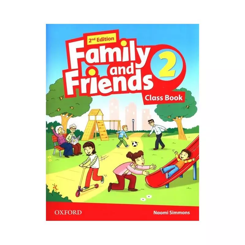 FAMILY AND FRIENDS 2 CLASS BOOK Naomi Simmons - Oxford University Press