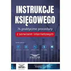 INSTRUKCJE KSIĘGOWEGO 74 PRAKTYCZNE PROCEDURY Z SERWISEM INTERNETOWYM - Infor