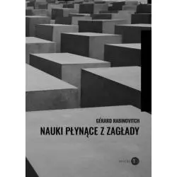 NAUKI PŁYNĄCE Z ZAGŁADY Gérard Rabinovitch - Wydawnictwo Akademickie Dialog