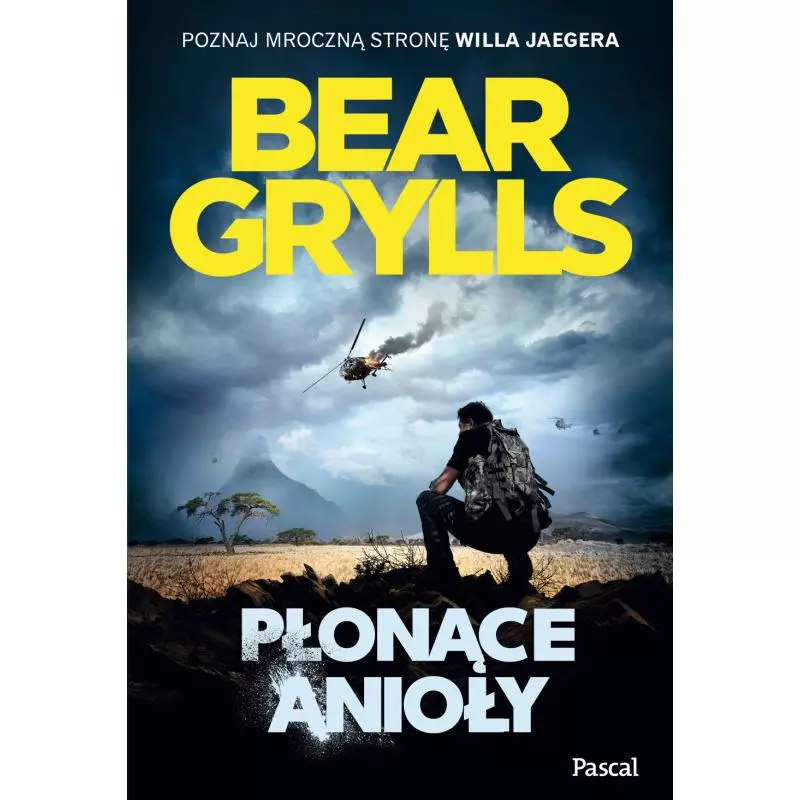 PŁONĄCE ANIOŁY Bear Grylls - Pascal