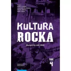 KULTURA ROCKA 4 MUZYCZNY ROK 1969 - Wydawnictwo Naukowe UMK