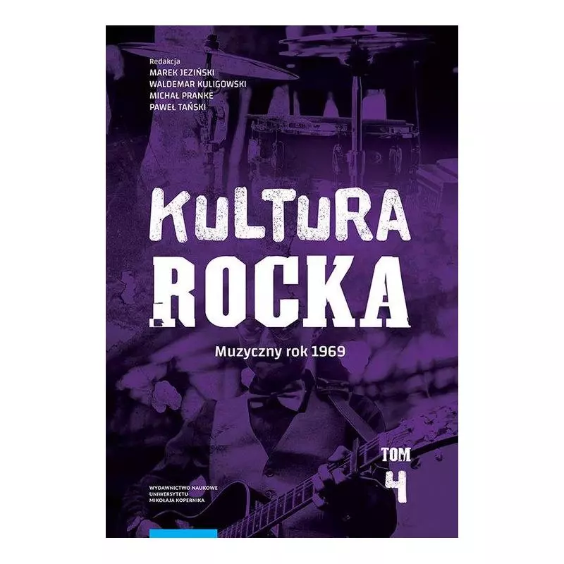 KULTURA ROCKA 4 MUZYCZNY ROK 1969 - Wydawnictwo Naukowe UMK