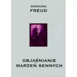 OBJAŚNIANIE MARZEŃ SENNYCH Sigmund Freud - Aspra