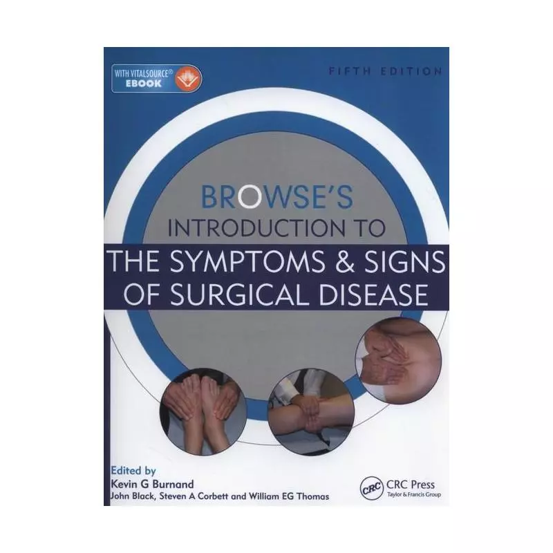 BROWSES INTRODUCTION TO THE SYMPTOMS & SIGNS OF SURGICAL DISEASE Steven A. Corbett - CRC Press