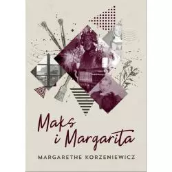 MAKS I MARGARITA Margarethe Korzeniewicz - Dygresje