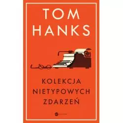 KOLEKCJA NIETYPOWYCH ZDARZEŃ Tom Hanks - Wielka Litera