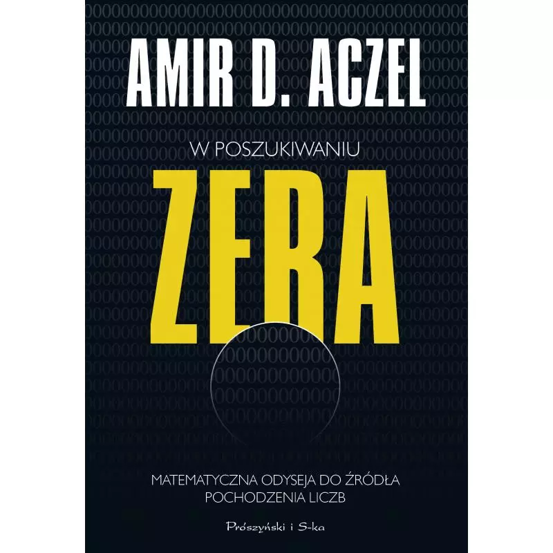 W POSZUKIWANIU ZERA Amir D. Aczel - Prószyński