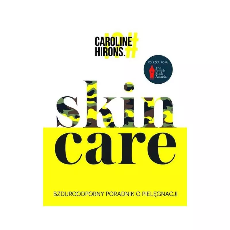 SKIN CARE BZDUROODPORNY PORADNIK O PIELĘGNACJI Caroline Hirons - Insignis
