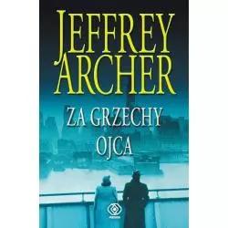 ZA GRZECHY OJCA Jeffrey Archer - Rebis