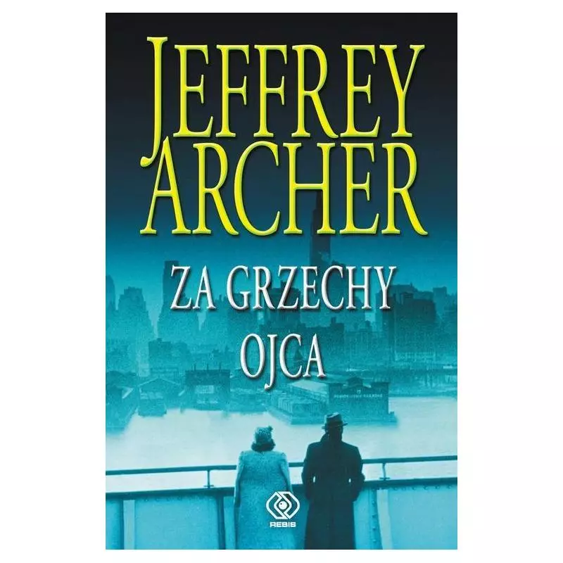 ZA GRZECHY OJCA Jeffrey Archer - Rebis