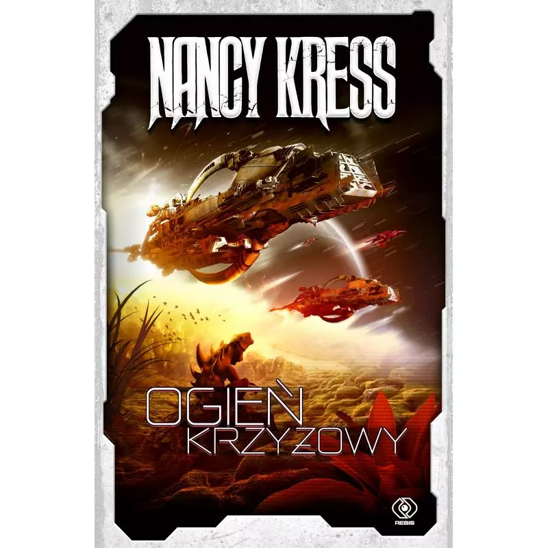 OGIEŃ KRZYŻOWY Nancy Kress - Rebis