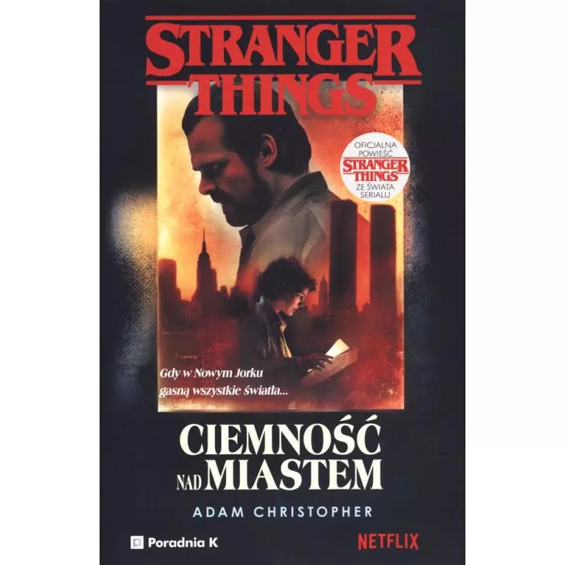 CIEMNOŚĆ NAD MIASTEM STRANGER THINGS Adam Christopher - Poradnia K