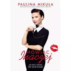 MÓWIĄC INACZEJ Paulina Mikuła - Flow Books