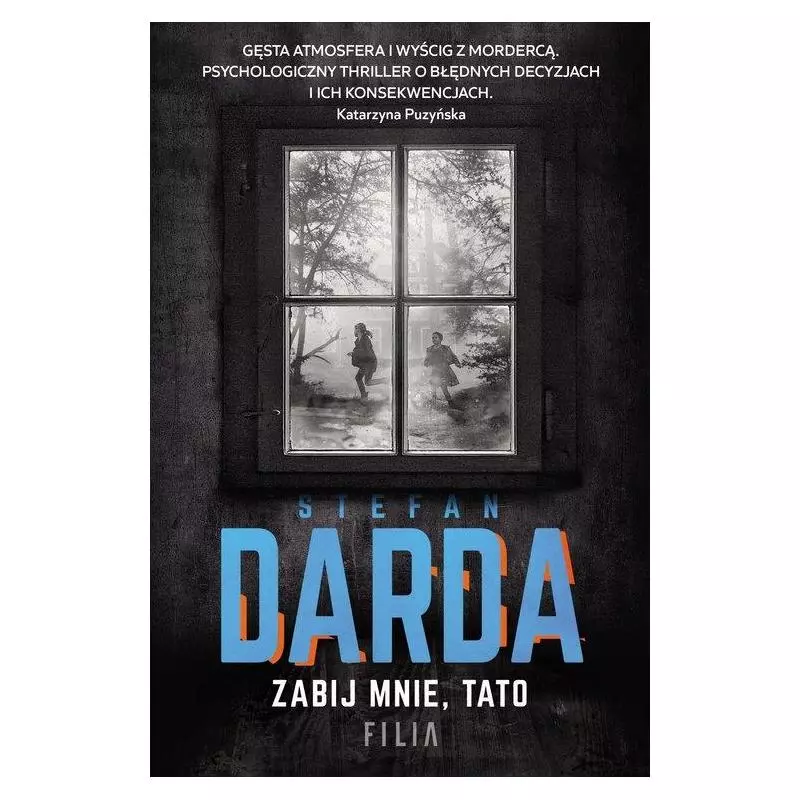 ZABIJ MNIE, TATO Stefan Darda - Filia ZABIJ MNIE, TATO Stefan Darda - Filia