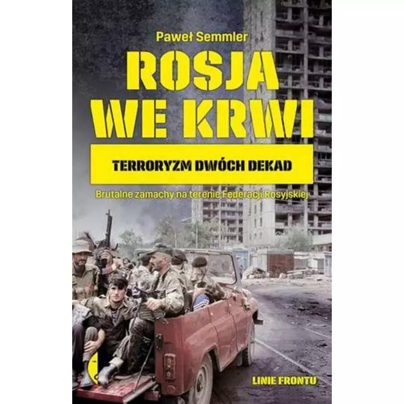 ROSJA WE KRWI. TERRORYZM DWÓCH DEKAD Paweł Semmler - Czarne