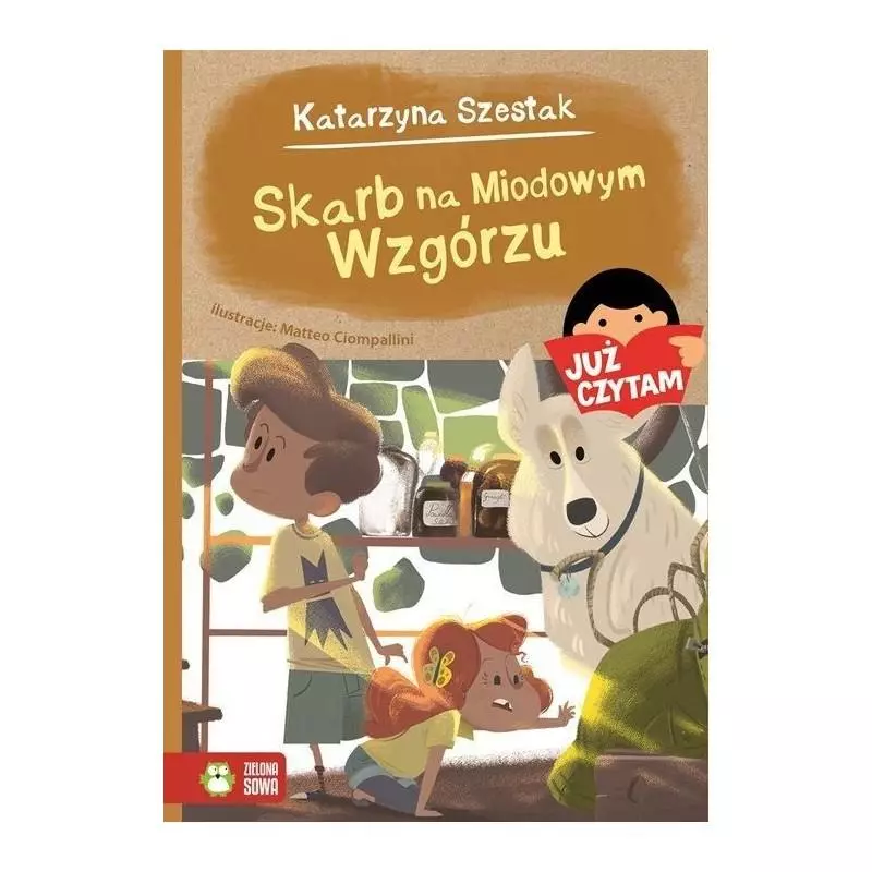 SKARB NA MIODOWYM WZGÓRZU. JUŻ CZYTAM Katarzyna Szestak - Zielona Sowa
