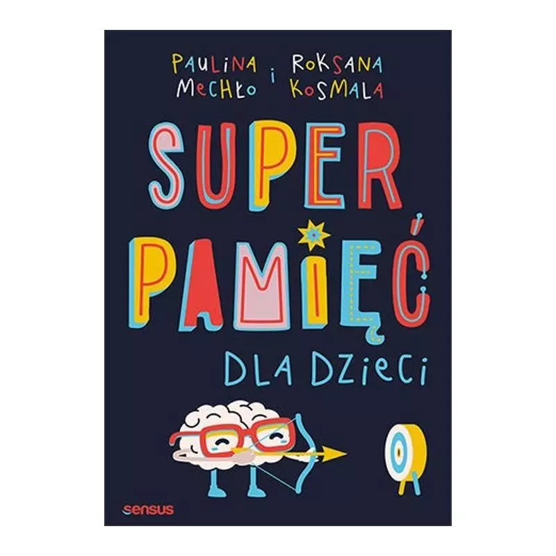 SUPERPAMIĘĆ DLA DZIECI Paulina Mechło, Roksana Kosmala - Sensus