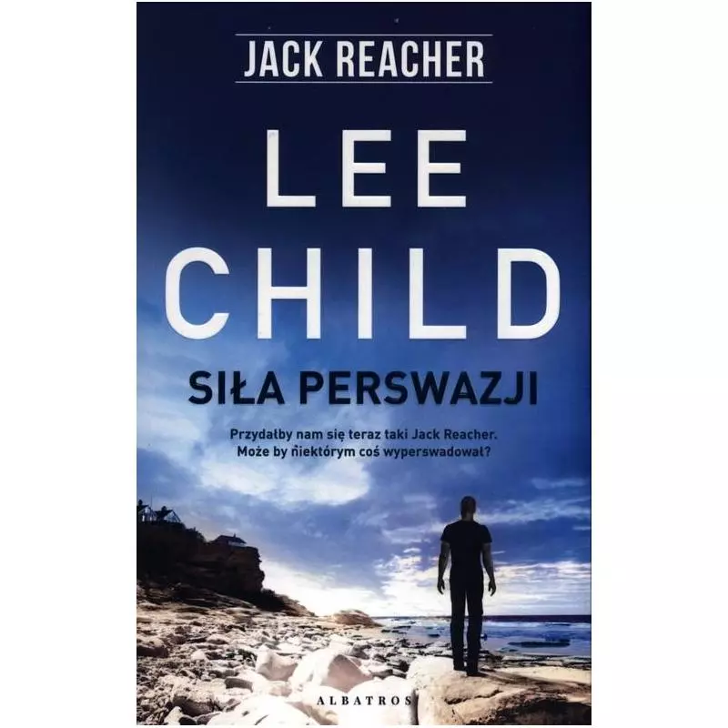 SIŁA PERSWAZJI Lee Child - Albatros