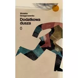 DODATKOWA DUSZA Wioletta Grzegorzewska - Wydawnictwo Literackie