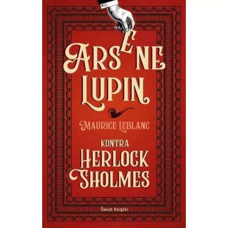 ARSENE LUPIN KONTRA HERLOCK SHOLMES - Świat Książki