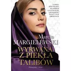WYRWANA Z PIEKŁA TALIBÓW Marcin Margielewski - Prószyński