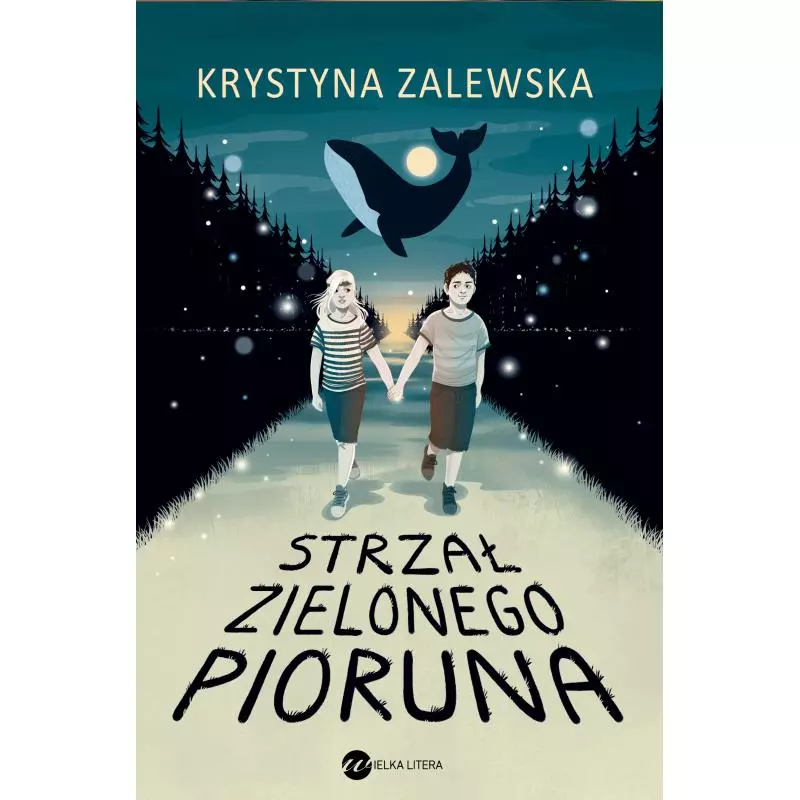 STRZAŁ ZIELONEGO PIORUNA Krystyna Zalewska - Wielka Litera STRZAŁ ZIELONEGO PIORUNA Krystyna Zalewska - Wielka Litera