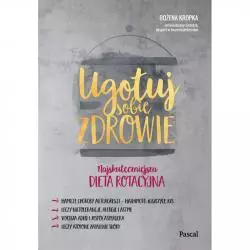 UGOTUJ SOBIE ZDROWIE. NAJSKUTECZNIEJSZA DIETA ROTACYJNA - Pascal