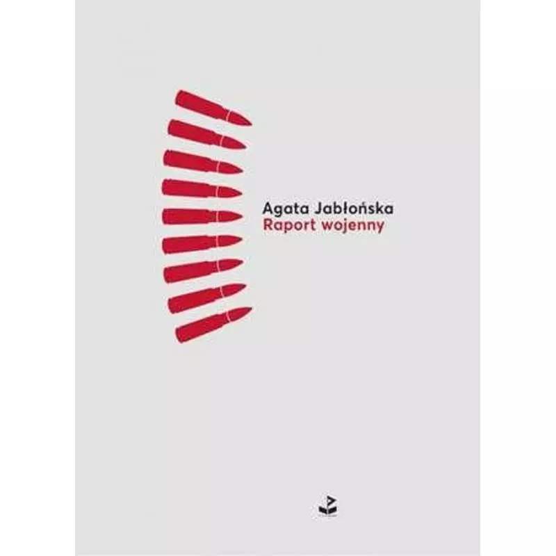 RAPORT WOJENNY Agata Jabłońska - Biuro Literackie